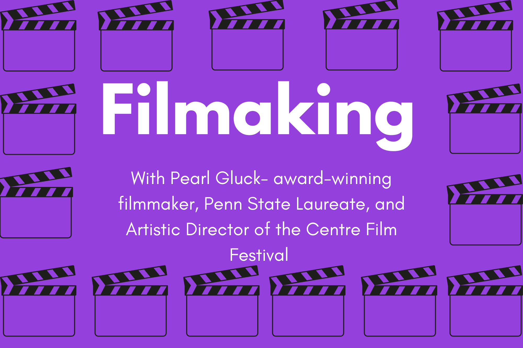Join Pearl Gluck, an award-winning filmmaker in a filmmaking event. 